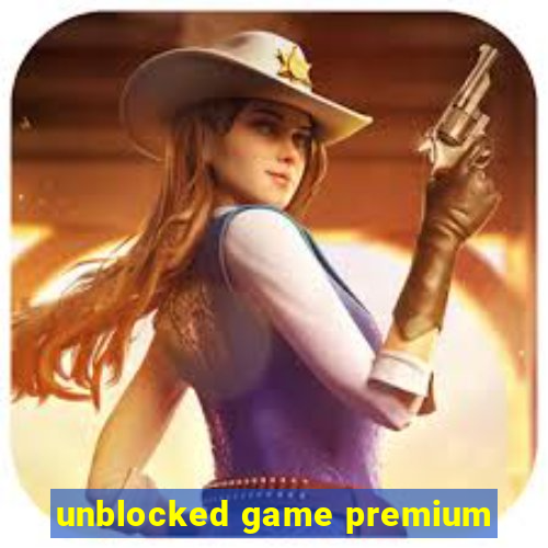 unblocked game premium